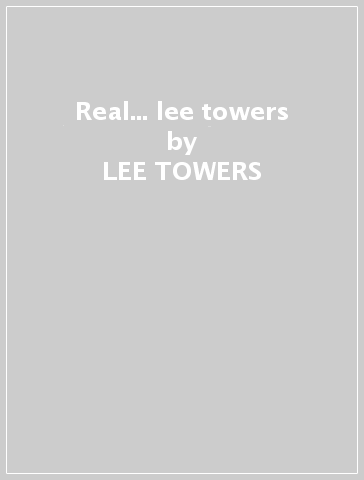 Real... lee towers - LEE TOWERS