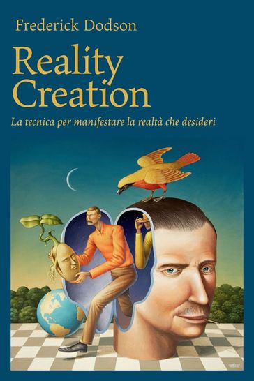 Reality creation - Frederick E. Dodson