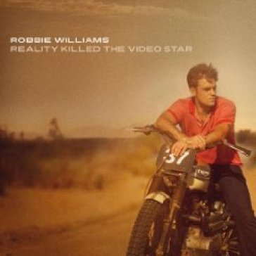 Reality killed the.. - Robbie Williams