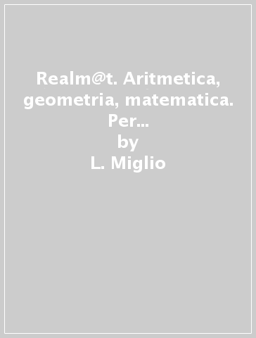 Realm@t. Aritmetica, geometria, matematica. Per la Scuola media. Con ebook. Con espansione online. Vol. 3 - L. Miglio - G. Solmi