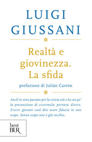 Realtà e giovinezza. La sfida - Luigi Giussani