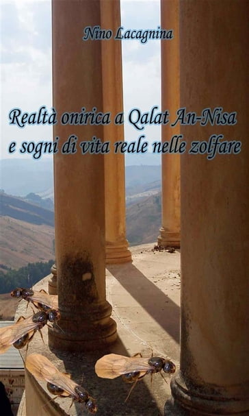 Realtà onirica a Qalat An-Nisa e sogni di vita reale nelle zolfare - Nino Lacagnina