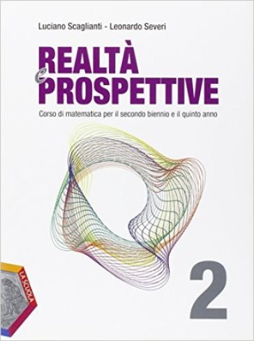 Realtà e prospettive. Ediz. plus. Per le Scuole superiori. Con DVD. Con e-book. Con espansione online. 2. - Luciano Scaglianti - Leonardo Severi