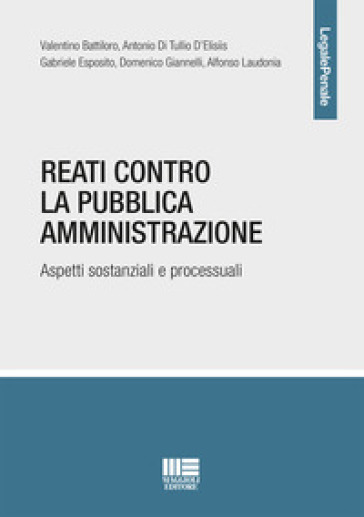 Reati contro la Pubblica Amministrazione - Valentino Battiloro - Antonio Di Tullio D