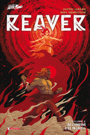 Reaver. 2: Ai confini del mondo - Justin Jordan