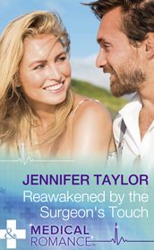 Reawakened By The Surgeon s Touch (Mills & Boon Medical)