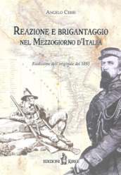 Reazione e brigantaggio nel Mezzogiorno d Italia. Note e ricordi