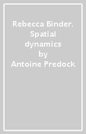 Rebecca Binder. Spatial dynamics