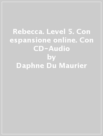 Rebecca. Level 5. Con espansione online. Con CD-Audio - Daphne Du Maurier