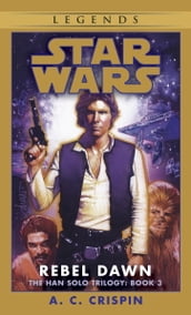 Rebel Dawn: Star Wars Legends (The Han Solo Trilogy)