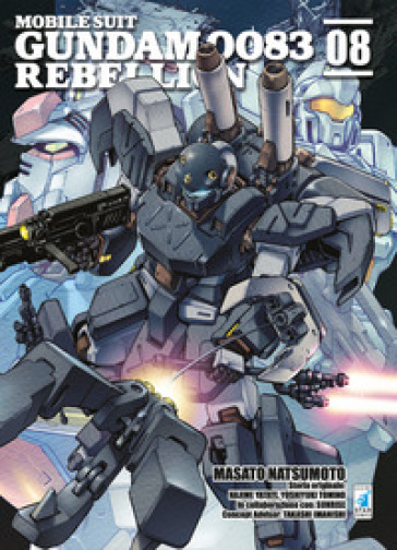 Rebellion. Mobile suit Gundam 0083. 8. - Masato Natsumoto - Hajime Yatate - Yoshiyuki Tomino