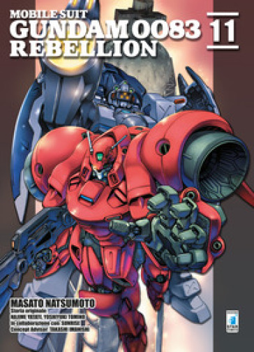 Rebellion. Mobile suit Gundam 0083. 11. - Masato Natsumoto - Hajime Yatate - Yoshiyuki Tomino