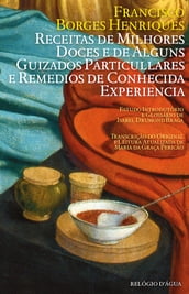 Receitas de Milhores Doces e de Alguns Guizados Particullares e Remedios de Conhecida Experiencia