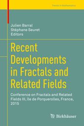 Recent Developments in Fractals and Related Fields