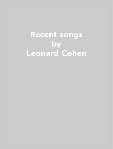 Recent songs - Leonard Cohen