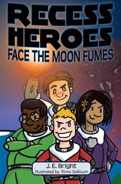 Recess Heroes Face the Moon Fumes