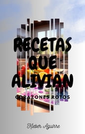 Recetas que Alivian Corazones Rotos