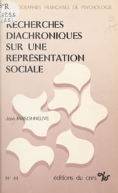 Recherches diachroniques sur une représentation sociale : persistance et changement dans la caractérisation de 