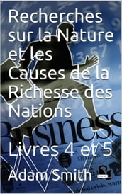 Recherches sur la Nature et les Causes de la Richesse des Nations