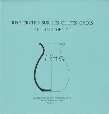 Recherches sur les cultes grecs et l'Occident,1 - Collectif