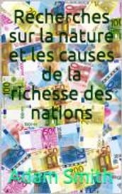 Recherches sur la nature et les causes de la richesse des nations