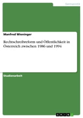 Rechtschreibreform und Öffentlichkeit in Österreich zwischen 1986 und 1994
