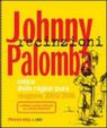 Recinzioni 2005/2006. Cotica della ragion pura - Johnny Palomba