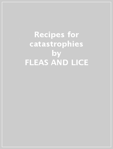 Recipes for catastrophies - FLEAS AND LICE