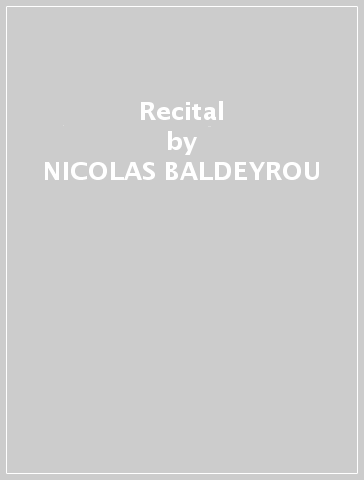 Recital - NICOLAS BALDEYROU