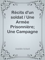 Récits d un soldat / Une Armée Prisonnière; Une Campagne Devant Paris