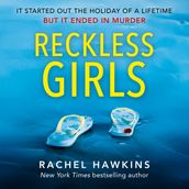 Reckless Girls: The exciting new psychological crime suspense thriller and New York Times bestseller!