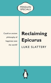 Reclaiming Epicurus: Penguin Special