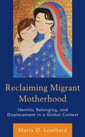 Reclaiming Migrant Motherhood