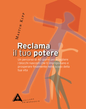 Reclama il tuo potere - Mastin Kipp