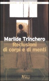 Reclusioni di corpi e di menti