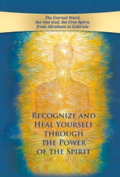 Recognize and heal yourself through the power of the Spirit