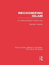 Recognizing Islam (RLE Politics of Islam)