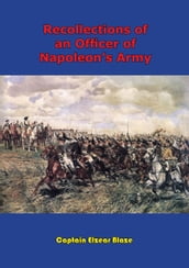 Recollections Of An Officer Of Napoleon s Army