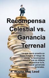 Recompensa Celestial vs. Ganancia Terrenal