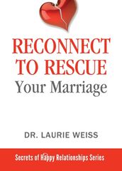 Reconnect to Rescue Your Marriage