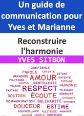 Reconstruire l harmonie : Un guide de communication pour Yves et Marianne