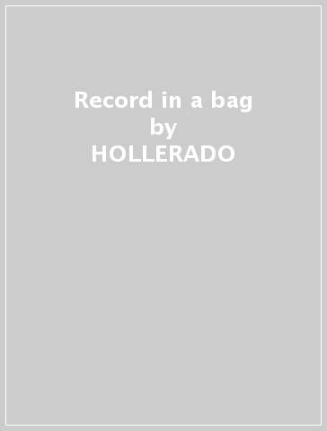 Record in a bag - HOLLERADO