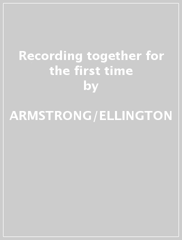 Recording together for the first time - ARMSTRONG/ELLINGTON