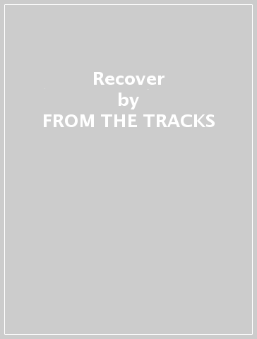 Recover - FROM THE TRACKS