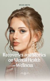 Recoveries and Stories on Mental Health Wellness