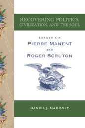 Recovering Politics, Civilization, and the Soul