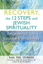 Recovery, the 12 Steps and Jewish Spirituality