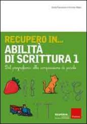 Recupero in... abilità di scrittura. 1: Dal pregrafismo alla composizione di parole