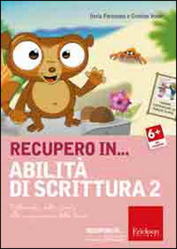 Recupero in... abilità di scrittura. CD-ROM. 2.Dall'analisi della parola alla composizione della frase - Ilaria Fortunato - Cristino Volpe