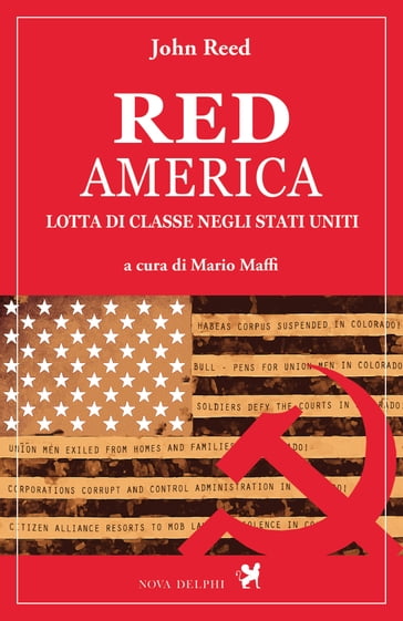 Red America. Lotta di classe negli Stati Uniti - John Reed - Mario Maffi